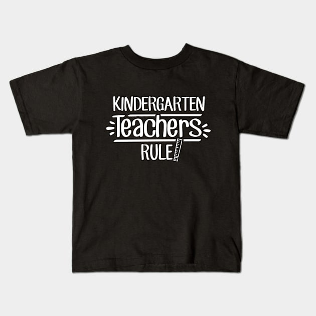 Kindergarten Teachers Rule! Kids T-Shirt by TheStuffHut